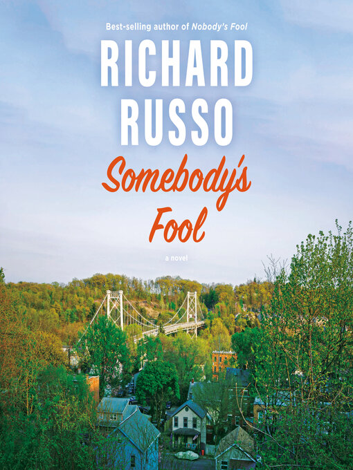 Title details for Somebody's Fool by Richard Russo - Available